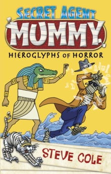Secret Agent Mummy: the Hieroglyphs of Horror, Paperback Book Secret Agent Mummy: the Hieroglyphs of Horror, Paperback Book