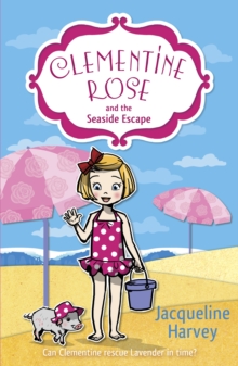 Clementine Rose and the Seaside Escape, Paperback Book Clementine Rose and the Seaside Escape, Paperback Book
