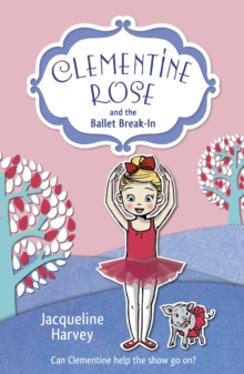 Clementine Rose and the Ballet Break-in, Paperback Book Clementine Rose and the Ballet Break-in, Paperback Book