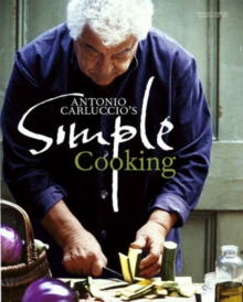 Antonio Carluccio's Simple Cooking, Hardback Book Antonio Carluccio's Simple Cooking, Hardback Book