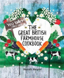 The Great British Farmhouse Cookbook (Yeo Valley), Hardback Book The Great British Farmhouse Cookbook (Yeo Valley), Hardback Book