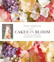 Cakes in Bloom : Exquisite Sugarcraft Flowers for All Occasions, Hardback Book Cakes in Bloom : Exquisite Sugarcraft Flowers for All Occasions, Hardback Book