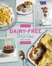 Dairy-Free Delicious, Hardback Dairy-Free Delicious, Hardback