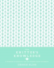 The Knitter's Knowledge, Hardback The Knitter's Knowledge, Hardback