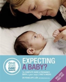 Expecting a Baby : The Complete Guide to Your Baby's First 6 Weeks, Mixed media product Book Expecting a Baby : The Complete Guide to Your Baby's First 6 Weeks, Mixed media product Book