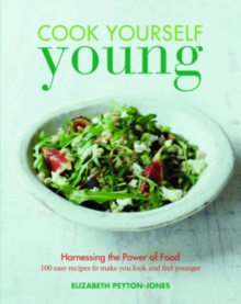 Cook Yourself Young : The Power of Food, Paperback Book Cook Yourself Young : The Power of Food, Paperback Book