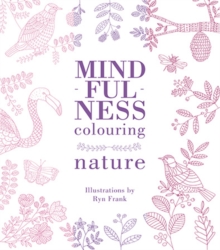 Mindfulness Colouring: Nature, Paperback Book Mindfulness Colouring: Nature, Paperback Book