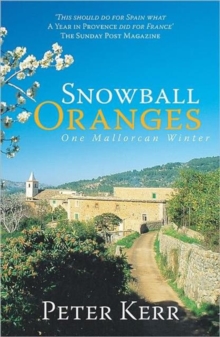 Snowball Oranges : One Mallorcan Winter, Paperback Book Snowball Oranges : One Mallorcan Winter, Paperback Book