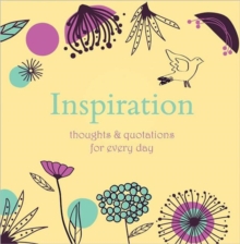 Inspiration : Thoughts and Quotations for Every Day, Hardback Inspiration : Thoughts and Quotations for Every Day, Hardback