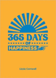 365 Days of Happiness, Hardback Book 365 Days of Happiness, Hardback Book