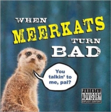 When Meerkats Turn Bad, Hardback When Meerkats Turn Bad, Hardback