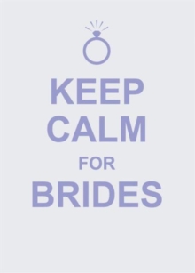 Keep Calm for Brides, Hardback Book Keep Calm for Brides, Hardback Book