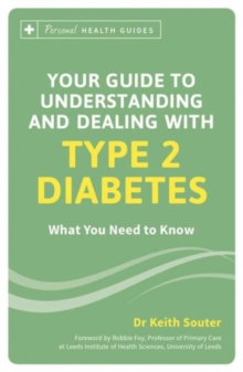 Your Guide to Understanding and Dealing with Type 2 Diabetes : What You Need to Know, Paperback Book Your Guide to Understanding and Dealing with Type 2 Diabetes : What You Need to Know, Paperback Book