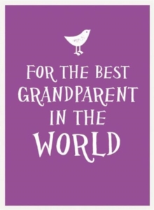 For the Best Grandparent in the World, Hardback For the Best Grandparent in the World, Hardback