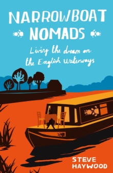 Narrowboat Nomads : Living the Dream on the English Waterways, Paperback Narrowboat Nomads : Living the Dream on the English Waterways, Paperback
