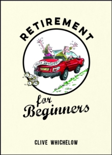 Retirement for Beginners, Hardback Book Retirement for Beginners, Hardback Book
