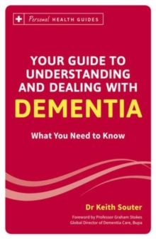 Your Guide to Understanding and Dealing with Dementia : What You Need to Know, Paperback Book Your Guide to Understanding and Dealing with Dementia : What You Need to Know, Paperback Book