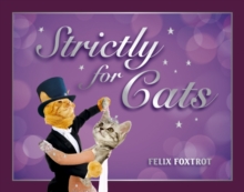 Strictly for Cats : The Hottest Cat-Dancing Competition in Town!, Hardback Book Strictly for Cats : The Hottest Cat-Dancing Competition in Town!, Hardback Book