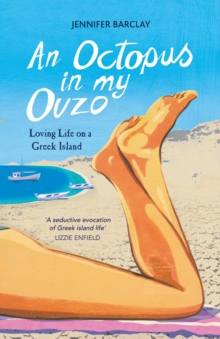 An Octopus in My Ouzo : Loving Life on a Greek Island, Paperback Book An Octopus in My Ouzo : Loving Life on a Greek Island, Paperback Book