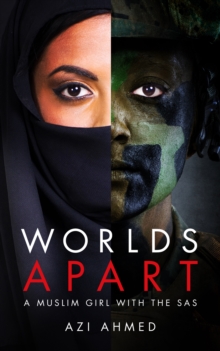 Worlds Apart : A Muslim Girl with the SAS, Hardback Worlds Apart : A Muslim Girl with the SAS, Hardback