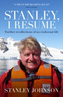 Stanley I Resume : Further Recollections of an Exuberant Life, Paperback Book Stanley I Resume : Further Recollections of an Exuberant Life, Paperback Book