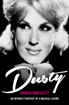Dusty : An Intimate Portrait of a Musical Legend, Paperback Book Dusty : An Intimate Portrait of a Musical Legend, Paperback Book