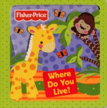 Fisher-Price Where Do You Live?, Board book Book Fisher-Price Where Do You Live?, Board book Book