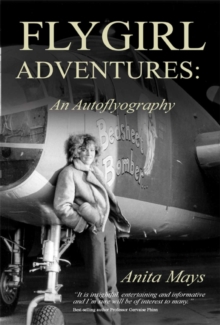 Flygirl Adventures: An Autoflyography, Paperback Flygirl Adventures: An Autoflyography, Paperback