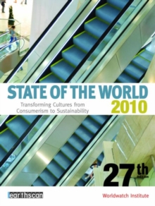 State of the World : Transforming Cultures from Consumerism to Sustainability, Paperback Book State of the World : Transforming Cultures from Consumerism to Sustainability, Paperback Book