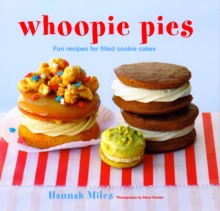 Whoopie Pies : Fun Recipes for Filled Cookie Cakes, Hardback Book Whoopie Pies : Fun Recipes for Filled Cookie Cakes, Hardback Book