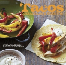 Tacos, Quesadillas and Burritos, Hardback Book Tacos, Quesadillas and Burritos, Hardback Book