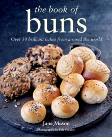 The Book of Buns : Over 50 Brilliant Bakes from Around the World, Hardback Book The Book of Buns : Over 50 Brilliant Bakes from Around the World, Hardback Book