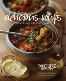 Delicious Soups : Fresh and Hearty Soups for Every Occasion, Hardback Book Delicious Soups : Fresh and Hearty Soups for Every Occasion, Hardback Book