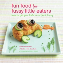 Fun Food for Fussy Little Eaters, Hardback Fun Food for Fussy Little Eaters, Hardback
