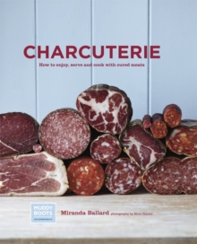 Charcuterie : How to enjoy, serve and cook with cured meats, Hardback Book Charcuterie : How to enjoy, serve and cook with cured meats, Hardback Book