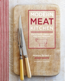 Modern Meat Kitchen : How to Choose, Prepare and Cook Meat and Poultry, Hardback Book Modern Meat Kitchen : How to Choose, Prepare and Cook Meat and Poultry, Hardback Book