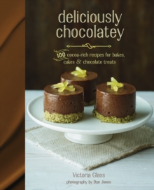 Deliciously Chocolatey : 100 Cocoa-Rich Recipes for Bakes, Cakes and Chocolate Treats, Hardback Book Deliciously Chocolatey : 100 Cocoa-Rich Recipes for Bakes, Cakes and Chocolate Treats, Hardback Book
