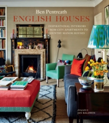 English Houses : Inspirational Interiors from City Apartments to Country Manor Houses, Hardback Book English Houses : Inspirational Interiors from City Apartments to Country Manor Houses, Hardback Book
