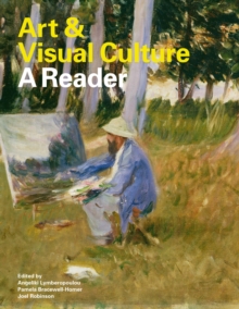 Art & Visual Culture: A Reader, Paperback Book Art & Visual Culture: A Reader, Paperback Book