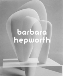 Barbara Hepworth, Hardback Book Barbara Hepworth, Hardback Book