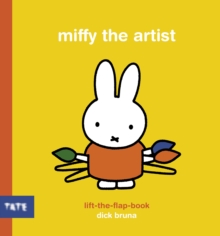 Miffy the Artist : Lift the Flap Book, Hardback Book Miffy the Artist : Lift the Flap Book, Hardback Book