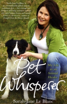 The Pet Whisperer : My Life as an Animal Healer, Paperback The Pet Whisperer : My Life as an Animal Healer, Paperback