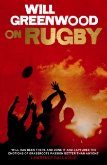 Will Greenwood on Rugby, Hardback Book Will Greenwood on Rugby, Hardback Book