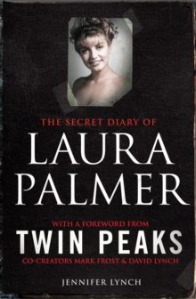 The Secret Diary of Laura Palmer : the gripping must-read for Twin Peaks fans, Paperback Book The Secret Diary of Laura Palmer : the gripping must-read for Twin Peaks fans, Paperback Book