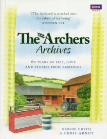 The Archers Archives, Hardback Book The Archers Archives, Hardback Book