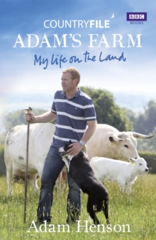 Countryfile: Adam's Farm : My Life on the Land, Hardback Book Countryfile: Adam's Farm : My Life on the Land, Hardback Book