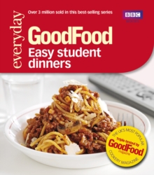 Good Food: Easy Student Dinners : Triple-tested Recipes, Paperback Book Good Food: Easy Student Dinners : Triple-tested Recipes, Paperback Book