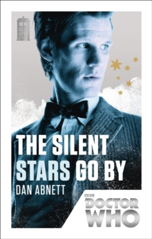 Doctor Who: The Silent Stars Go By : 50th Anniversary Edition, Paperback Book Doctor Who: The Silent Stars Go By : 50th Anniversary Edition, Paperback Book