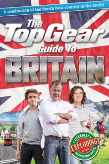 The Top Gear Guide to Britain, Hardback Book The Top Gear Guide to Britain, Hardback Book