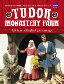 Tudor Monastery Farm : Life in Rural England 500 Years Ago, Hardback Tudor Monastery Farm : Life in Rural England 500 Years Ago, Hardback